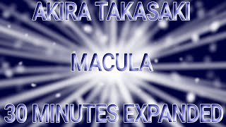 AKIRA TAKASAKI MACULA 30 MINUTES EXPANDED