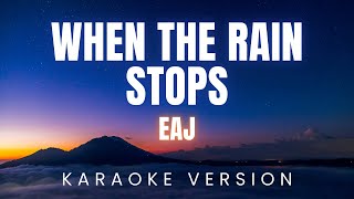 eaJ - when the rain stops | KARAOKE Version