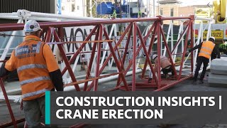 Construction Insight Series #3 Part 2 - Crane Erection