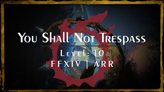 #10 - You Shal Not Trespass - Gridania