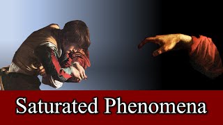 The Saturated Phenomenon | Part 5 of 7 | The Phenomenology of Jean-Luc Marion