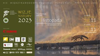 XIX MIĘDZYNARODOWY FESTIWAL FOTOGRAFII PRZYRODNICZEJ WIZJE NATURY 2023