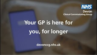 Your GP is here for you, for longer