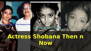 Actress Shobana Then n Now