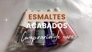 Esmaltes Acabados| Compraria Novamente?💅