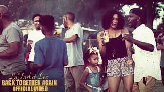 LaTasha Lee - Back Together Again -  (Official Music Video)