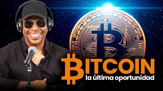 Bitcoin, la última oportunidad