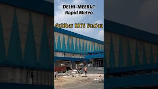 गुलधर रैपिड मेट्रो स्टेशन | दिल्ली - मेरठ | #ashortaday #delhimeerutrrts #ncrtc #delhimetro #rrts