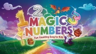 Magic Numbers | Fun Counting Song for Kids.