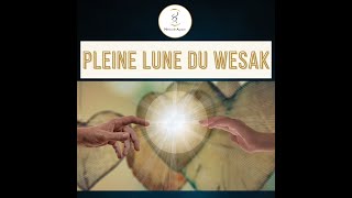 Pleine lune du Wesak - 23 mai 2024