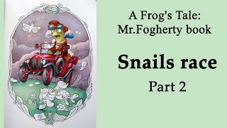 Snails race. Part 2 #Coloring in 'A Frog's Tale: A Mr. Fogherty  Book' #adultcoloring