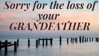 A condolence message for the loss of your grandfather | R.I.P. message on death, sorry for your loss