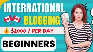 International Blogging Beginner Guide  | International blogging in Hindi