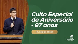 CULTO ESPECIAL DE ANIVERSÁRIO (97 ANOS) - Efésios 1:15-23 I PR. FILIPE FONTES