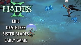 Hades 2 | Eris, Strife Incarnate, Deathless, Sister Blades, Early Game