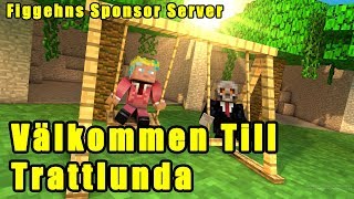 Minecraft Let's Play | Välkommen till Trattlunda | Figgehn's Sponsor Server #1