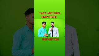 TATA MOTORS EMPLOYEE REPORTING PART - 2#job#new_video#short @