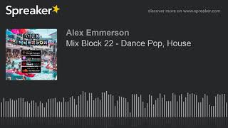 Mix Block 22 - Dance Pop, House