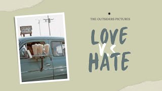 The Outsiders Photos I Hate VS Love