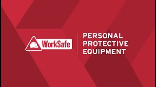 WorkSafe: Personal Protective Equipment