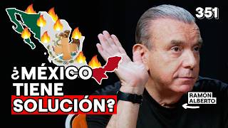 EL PRINCIPAL PROBLEMA DE MÉXICO (Y CÓMO SOLUCIONARLO) - RAMÓN ALBERTO GARZA - DEMENTES 351