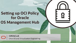 Setting up OCI Policy for Oracle OS Management Hub