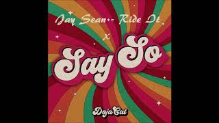 Doja Cat - Say So x Jay Sean - Ride It | MASHUP