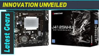 Biostar Intel Celeron J4125 On-Board Motherboard Mini-ITX: The Ultimate Budget Powerhouse!