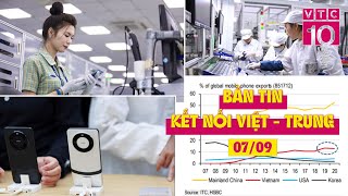 BẢN TIN KẾT NỐI VIỆT - TRUNG NGÀY 07/09 | VTC10