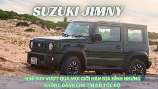 Đánh giá chi tiết Suzuki Jimny: Xe 2 cầu, 3 cửa, gầm cao, 2 cầu cứng này dành cho ai?