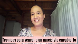 Técnicas para vencer a un narcisista encubierto