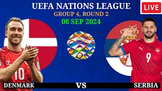 🔴 Denmark vs Serbia | UEFA NATIONS LEAGUE 2024 | Preview,Lineup,Head to Head