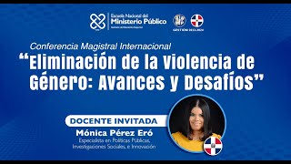 Conferencia Magistral - Eliminación de la Violencia de Género: Avances y Desafíos