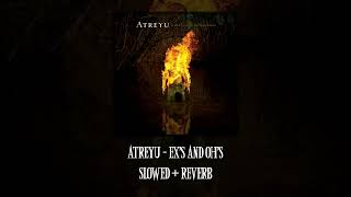 Atreyu - Ex's and Oh's (Slowed + Reverb)