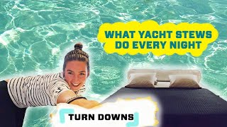 WHAT YACHT STEWARDESSES DO EVERY NIGHT FOR CHARTER GUESTS