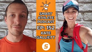 Kate Galliett - Becoming Unbreakable | Smart Athlete Podcast Ep. 152