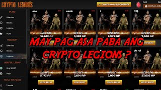 CRYPTO LEGIONS - UPDATE | MAG IINVEST KA PABA DITO ? ( TAGALOG )