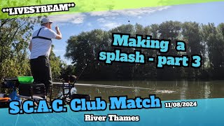 *Live* Match Fishing 2024 | S.C.A.C. Club Match | River Thames | Otneys - part 3 | 11/08/2024