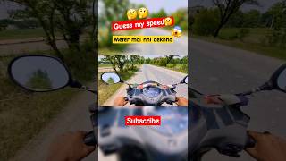 Guess my speed 🤔🤔||Meter m nhi dekhna 😱😱||#shortsfeed #rider #ytshorts #viralvideo #viralshorts