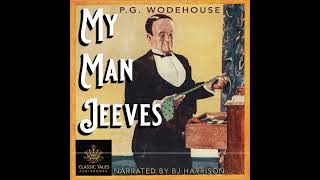 Jeeves and the Unbidden Guest, by P G Wodehouse Ep. 937 The Classic Tales Podcast Narr. B J Harrison