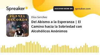 Del Abismo a la Esperanza | El Camino hacia la Sobriedad con Alcohólicos Anónimos