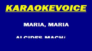 MARIA, MARIA Alcides Machado Karaoke