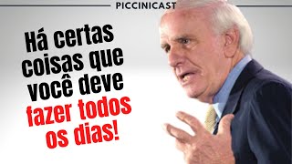 5 ENSINAMENTOS PARA FAZER O QUE PRECISA SER FEITO (Jim Rohn) - PicciniCast 75