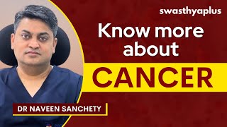 Importance of Early Detection of Cancer | Cancer Guide | Dr Naveen Sanchety