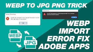 how to convert webp to png | The file is in an unknown format and cannot be opened