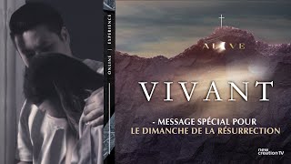 Vivant - Message Spécial pour le Dimanche de la Résurrection