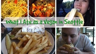 What I Ate Today As a Vegan | Trip to Seattle