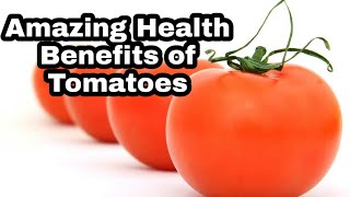 40+ Amazing Health Benefits of Tomatoes