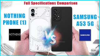 Nothing phone (1) vs Samsung Galaxy A53 5G | Full Specifications Comparison