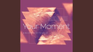 Your Moment